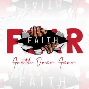 Faith Over Fear