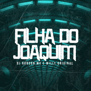 Filha do Joaquim (Explicit)