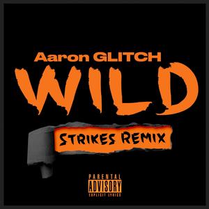 Wild (Strikes Remix|Explicit)