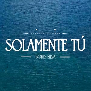 Solamente Tú (Versión Kizomba)