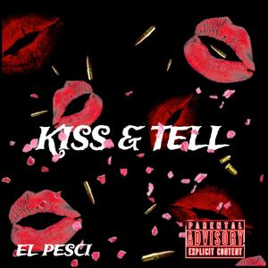 KISS & TELL (Explicit)
