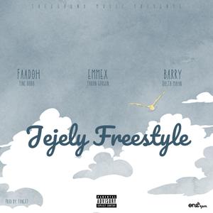 Jejely Freestyle (feat. Faadoh, Emmex & Mahn Barry) [Explicit]