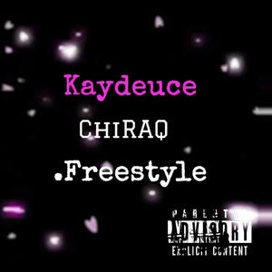 Chiraq freestyle (rapt) (feat. Kaydeuce) (Explicit)