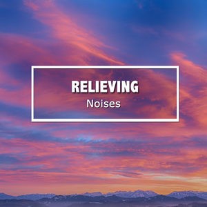 #20 Relieving Noises for Calming Yoga Workout