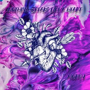 Nothing breaks like a heart