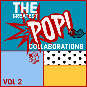 The Greatest Pop Collaborations (Vol. 2) [Explicit]