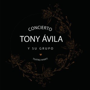 Concierto de Tony Ávila y Su Grupo en Teatro Marti (En Vivo)