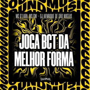 JOGA BCT DA MELHOR FORMA (Explicit)