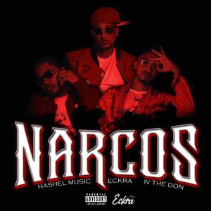 Narcos (feat. Hashel Music & Iv The Don) [Explicit]