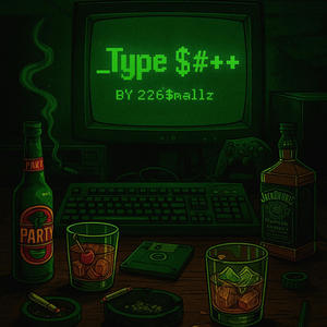 Type Shit (Explicit)