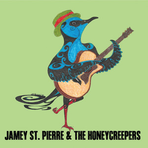 Jamey St. Pierre & the Honeycreepers