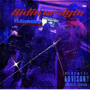 Ridin or Dyin (Explicit)