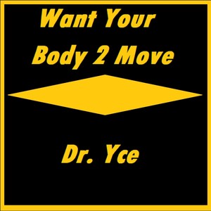 Want Your Body 2 Move