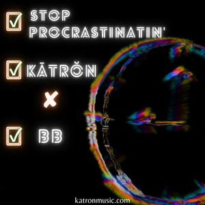 Stop Procrastinatin' (feat. BB)