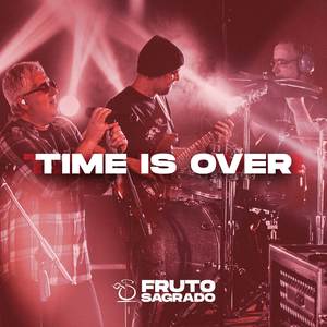 Time Is Over