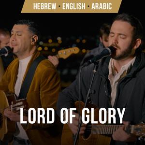 Lord of Glory | Hebrew, Arabic & English (feat. Nizar Francis, Joshua Aaron, Shilo Ben Hod & SOLU Israel)