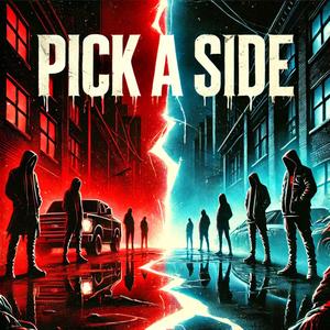 PICK A SIDE (feat. Gravity in Space) (Explicit)