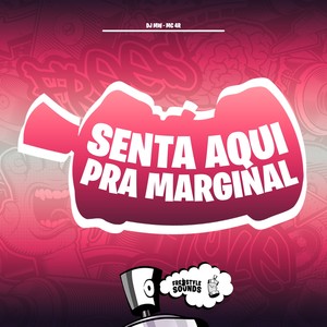 Senta Aqui Pra Marginal (Explicit)