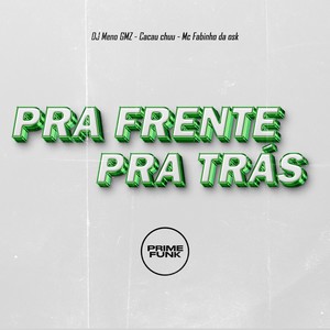 Pra Frente Pra Trás (Explicit)