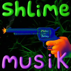 SHLIME MUSIK (feat. percaso) (Explicit)