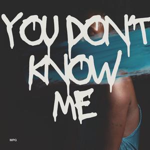 You Don't Know Me (Explicit)