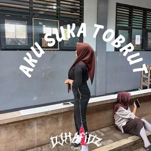 Aku Suka Tobrut (Explicit)