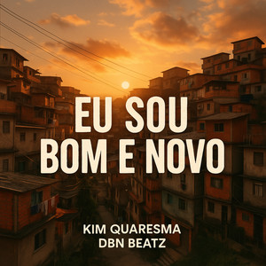 Eu Sou Bom e Novo (Explicit)