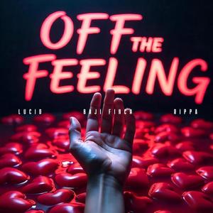 Off The Feeling (OTF) (feat. Lucid & R!ppa)