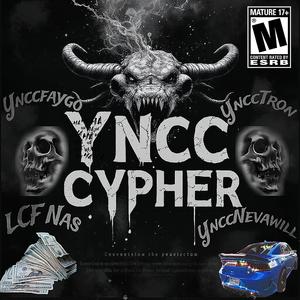 Yncc Cypher (feat. LCF Nas, YnccTron & YnccNevawill) [Explicit]