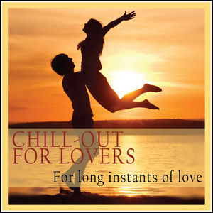 Chill-out for Lovers (For Long Instant of Love)