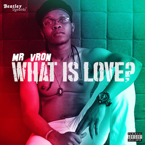 What Is Love? (Explicit)