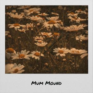 Mum Mound