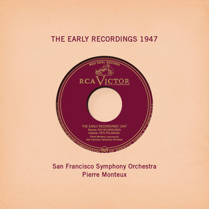 Pierre Monteux: The Early Recordings 1947 (彼埃尔·蒙特：早在1947年的录音)