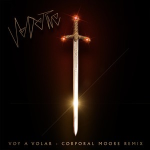 Voy a Volar (Corporal Moore Remix)