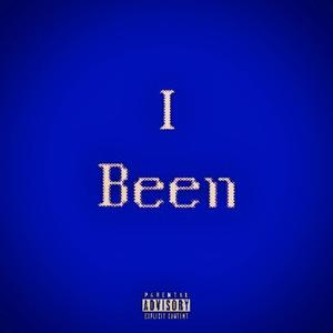 I BEEN (Explicit)