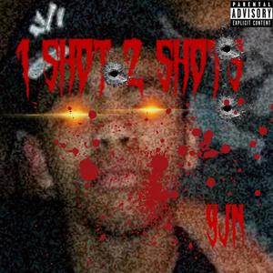 1 Shot 2 Shots (Explicit)