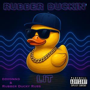 Rubber Duckin' Lit (Like This) (Explicit)
