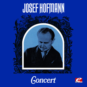 Josef Hofmann Concert (Digitally Remastered)