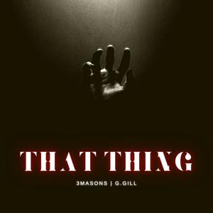 That Thing (feat. G.Gill) [Explicit]