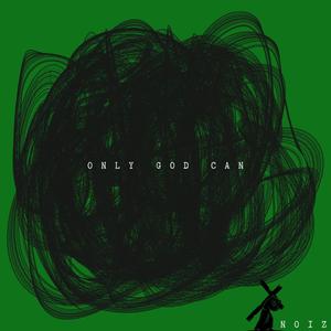 Only God Can