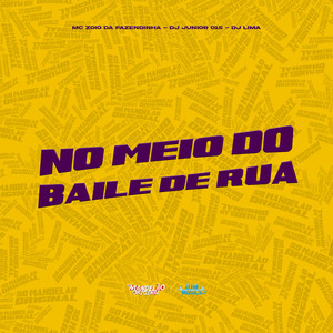 No Meio do Baile de Rua