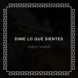 Dime Lo Que Sientes