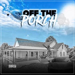 Off The Porch (Explicit)