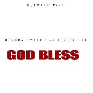 God Bless (feat. Hendra Twizt)