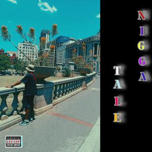 NIGGA TALE (Explicit)