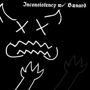 Inconsistencyyy (feat. Bænard) (Explicit)