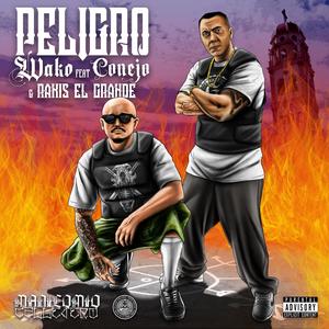 Peligro(feat. Conejo & Rakis el Grande) (Explicit)