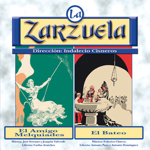 La Zarzuela: El Amigo Melquiades / El Bateo