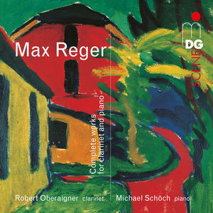 Reger: Complete Works for Clarinet and Piano