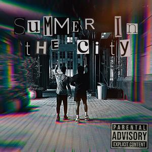 SUMMER IN THE CITY (Explicit)